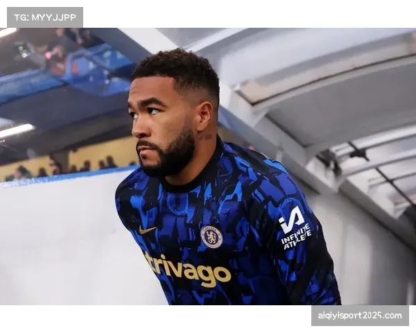 通讯：从重伤中归来，里斯-詹姆斯如何重新赢得切尔西主力位置